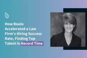 Read more about the article How Boulo: Accelerated a Law Firm’s Hiring Success Rate, Finding Top Talent in Record Time