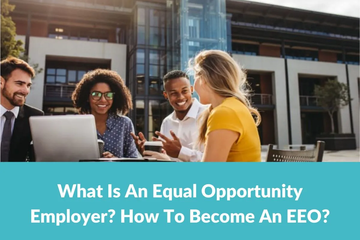 What Is An Equal Opportunity Employer How To Become An EEO 