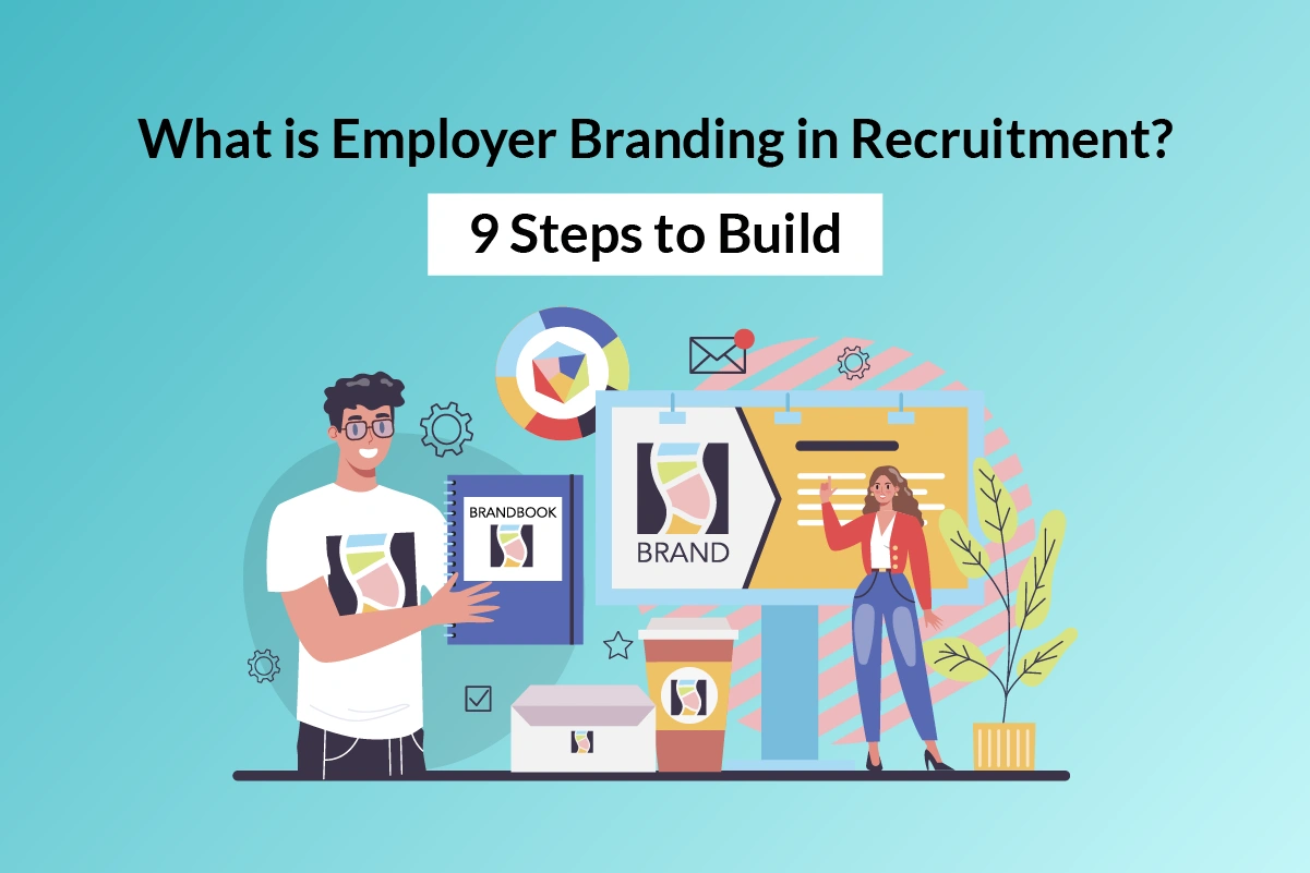 You are currently viewing What is Employer Branding in Recruitment?
