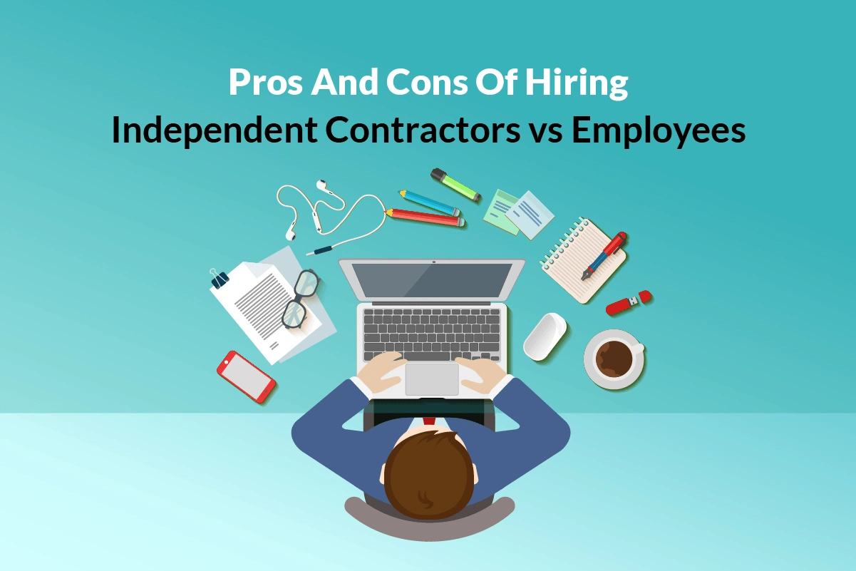 You are currently viewing Pros and Cons of Hiring Independent Contractors vs Employees