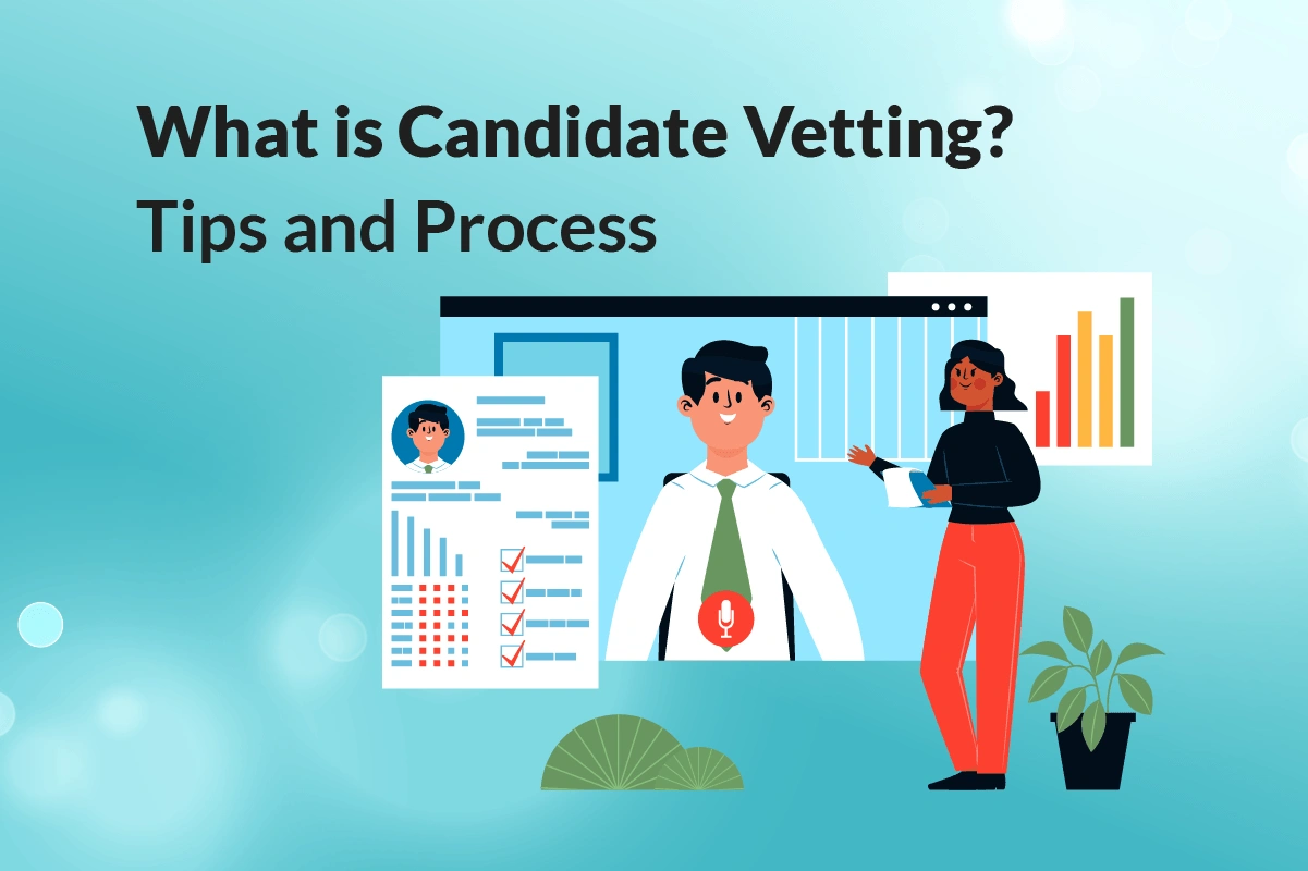 What is Candidate Vetting? Tips and Process