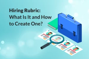 Read more about the article What is a Hiring Rubric and How to Create One