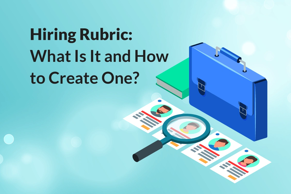 You are currently viewing What is a Hiring Rubric and How to Create One