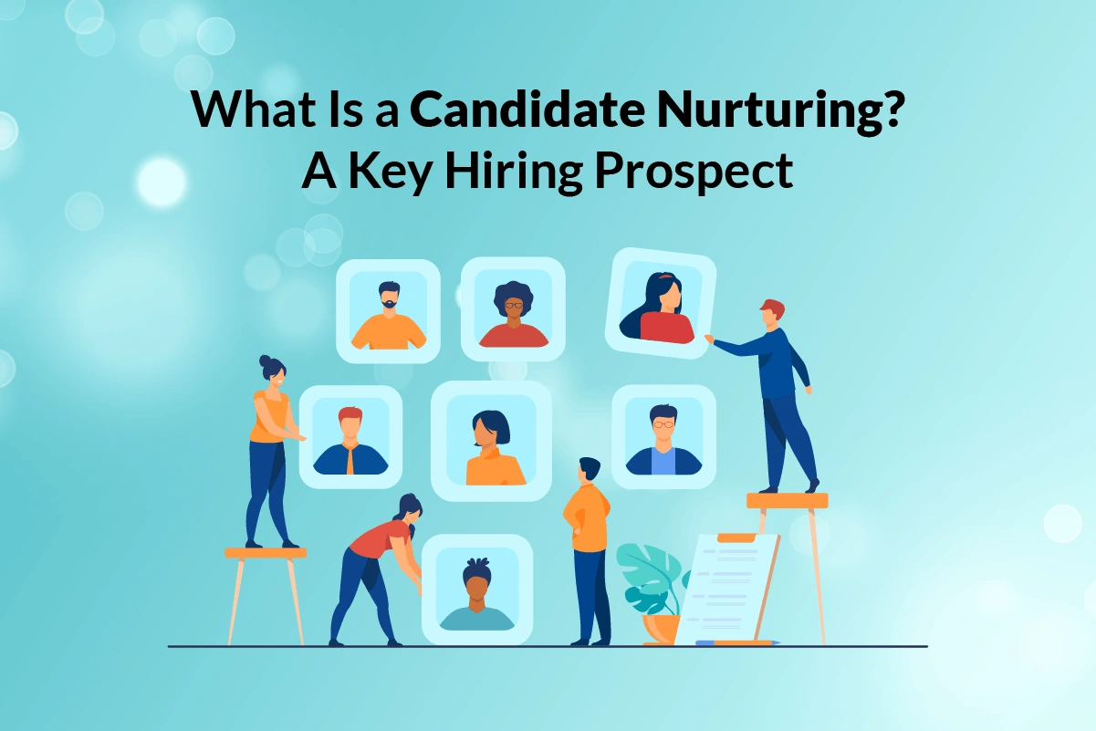 what is a candidate nurturing a key hiring prospect