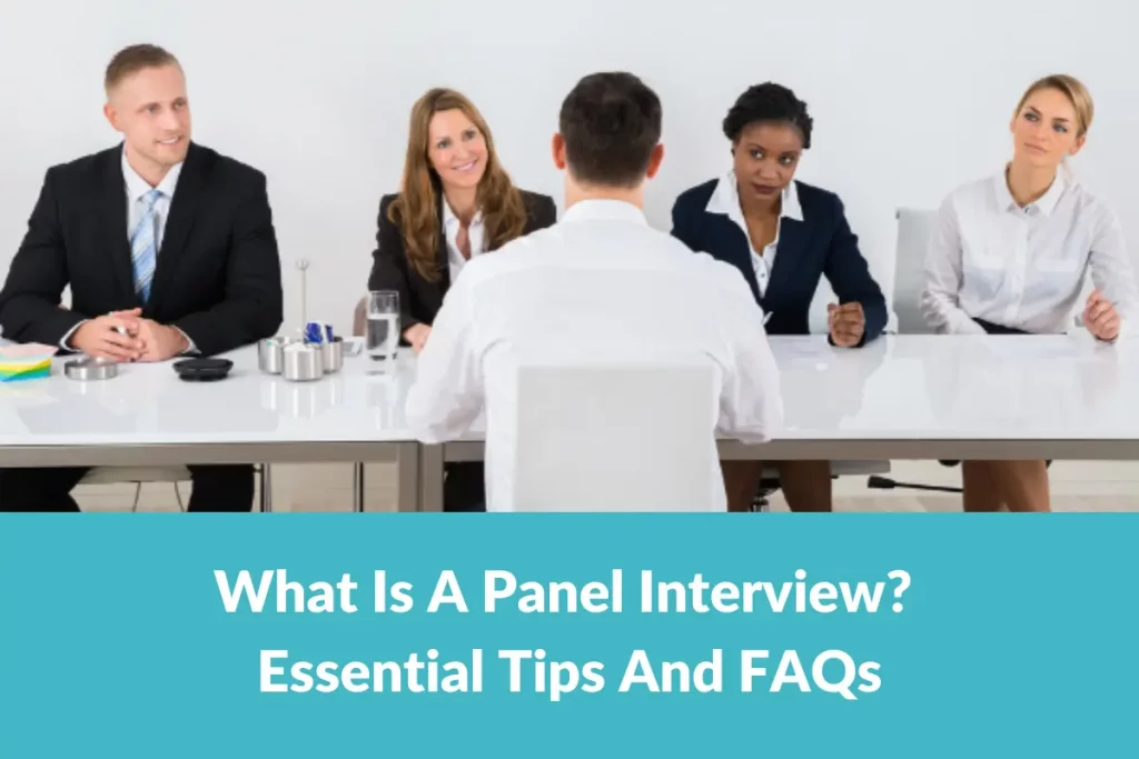 What Is A Panel Interview? Essential Tips And FAQs