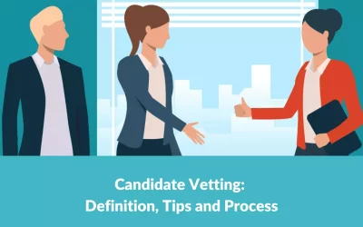 The Importance of Candidate Vetting: Tips and Process