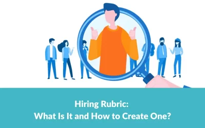Hiring Rubric: What Is It and How to Create One?