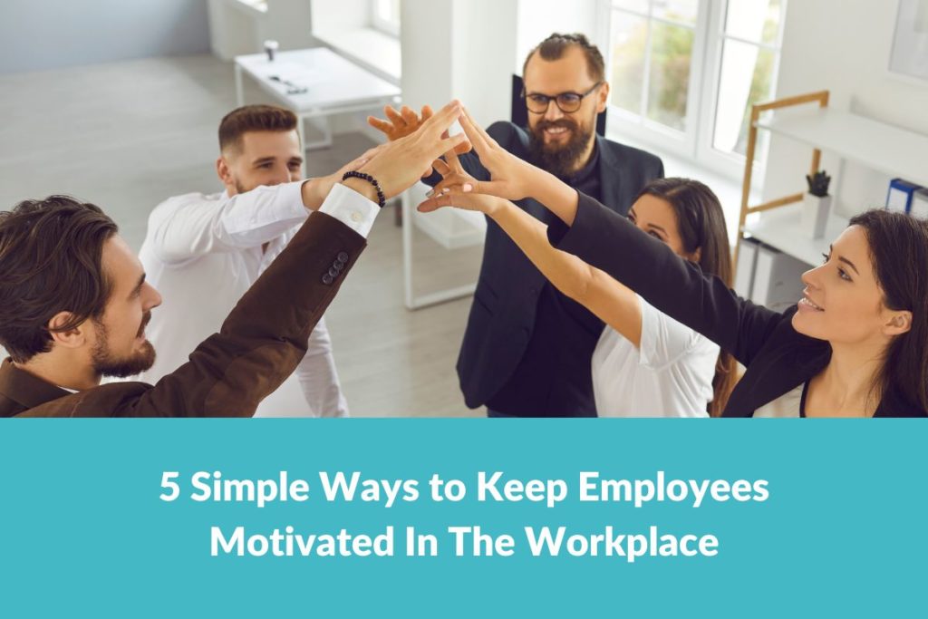 How To Create Motivation For Employees In The Workplace?