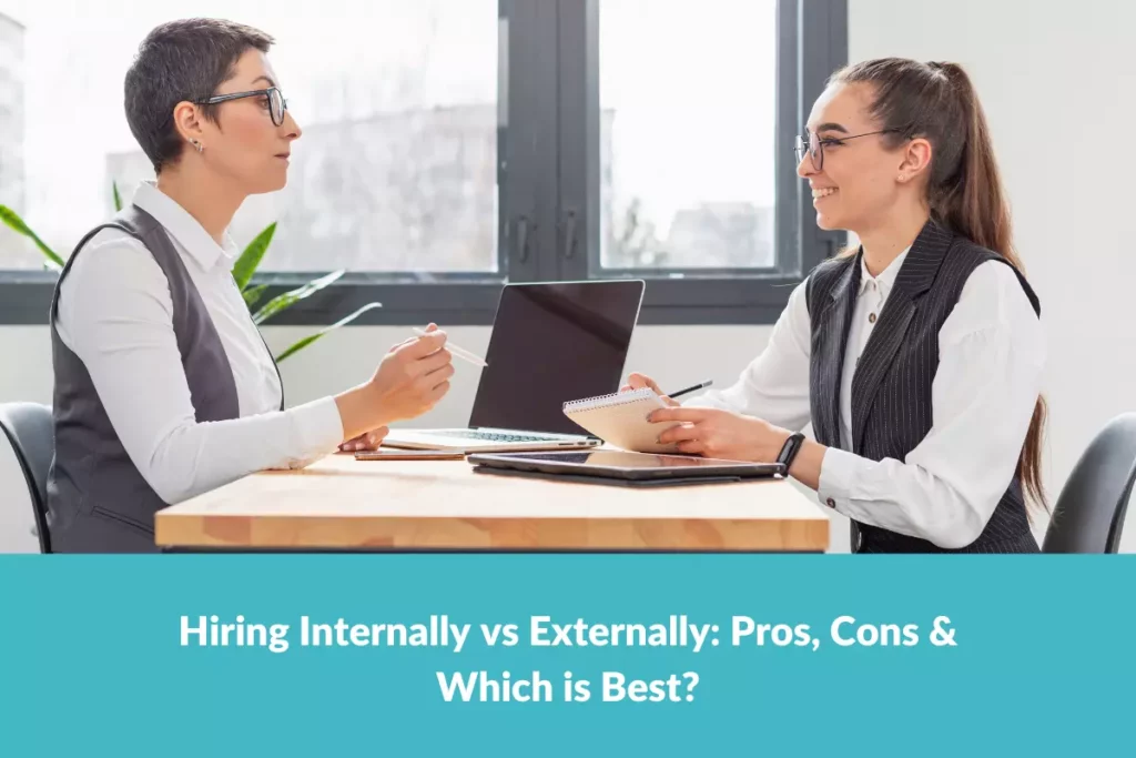 Hiring Internally vs Externally: Pros, Cons & Which is Best?