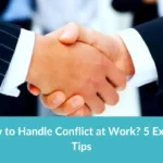 How to Handle Conflict at Work with 5 Expert Steps?
