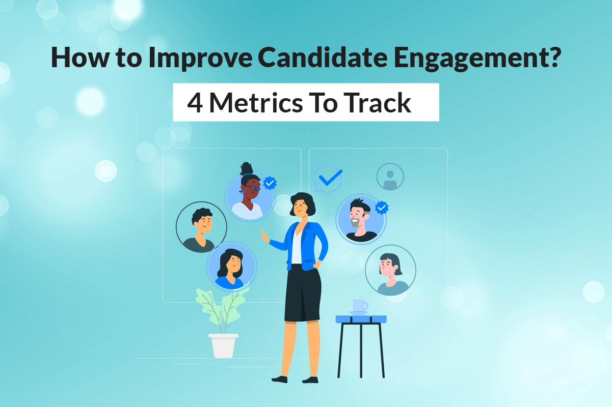 You are currently viewing How to Improve Candidate Engagement? Four Metrics to Track