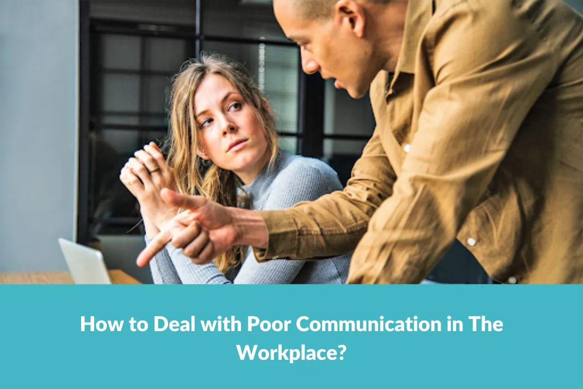You are currently viewing How to Deal with Poor Communication in The Workplace?