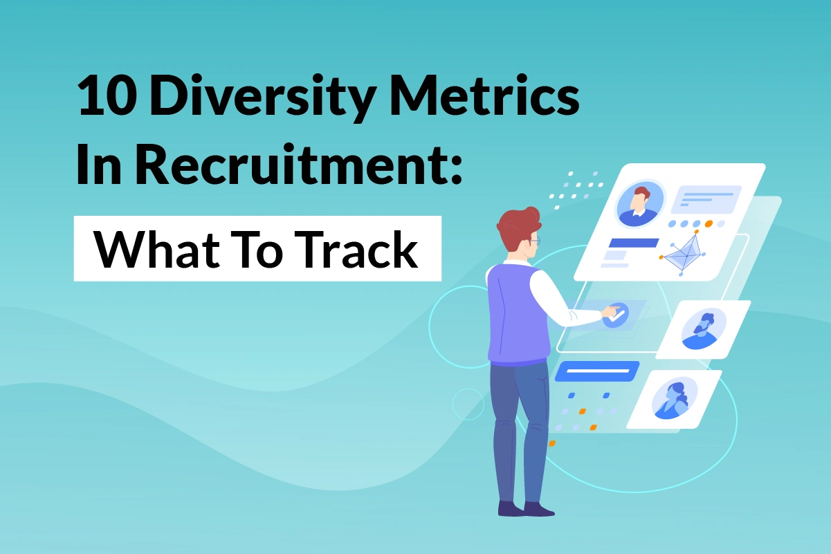 You are currently viewing 10 Diversity Metrics In Recruitment: What To Track