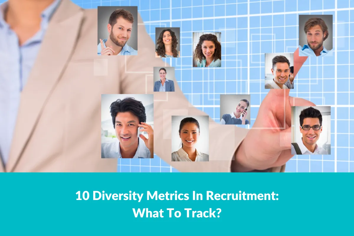You are currently viewing 10 Diversity Metrics In Recruitment: What To Track?