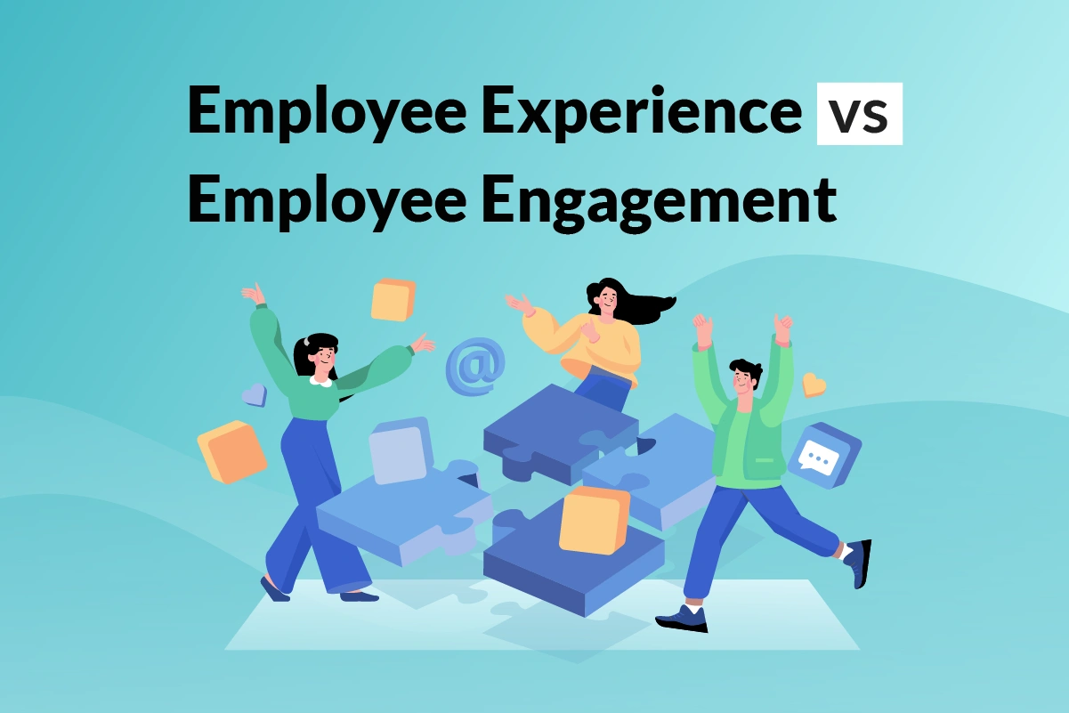 Employee Experience vs Employee Engagement