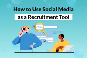 Read more about the article How to Use Social Media as a Recruitment Tool