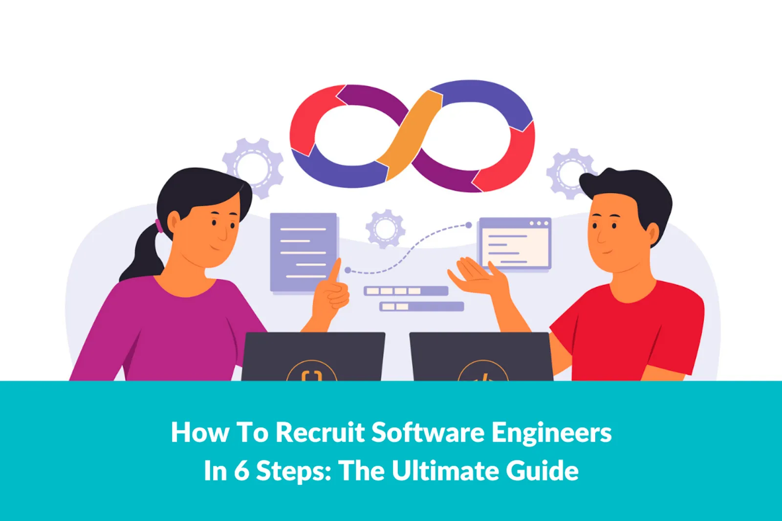 You are currently viewing How to Recruit Software Engineers in 6 Steps
