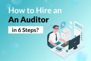 Read more about the article How to Hire An Auditor in 6 Steps