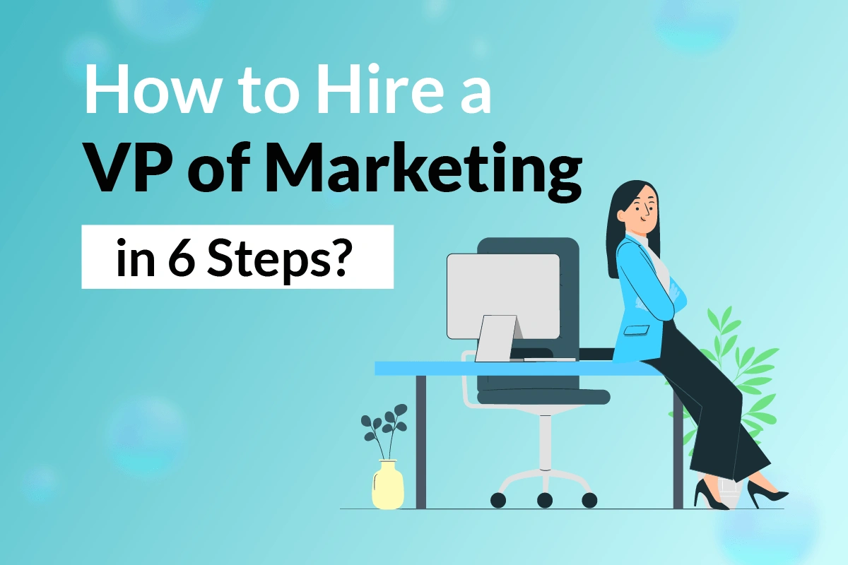 How To Hire a VP of Marketing