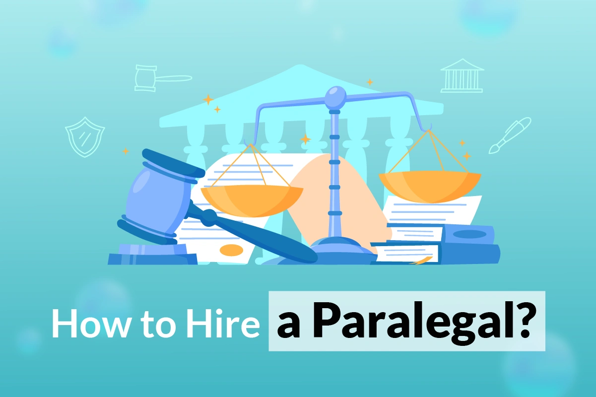 You are currently viewing How to Hire a Paralegal? [Specially Designed for SMB]