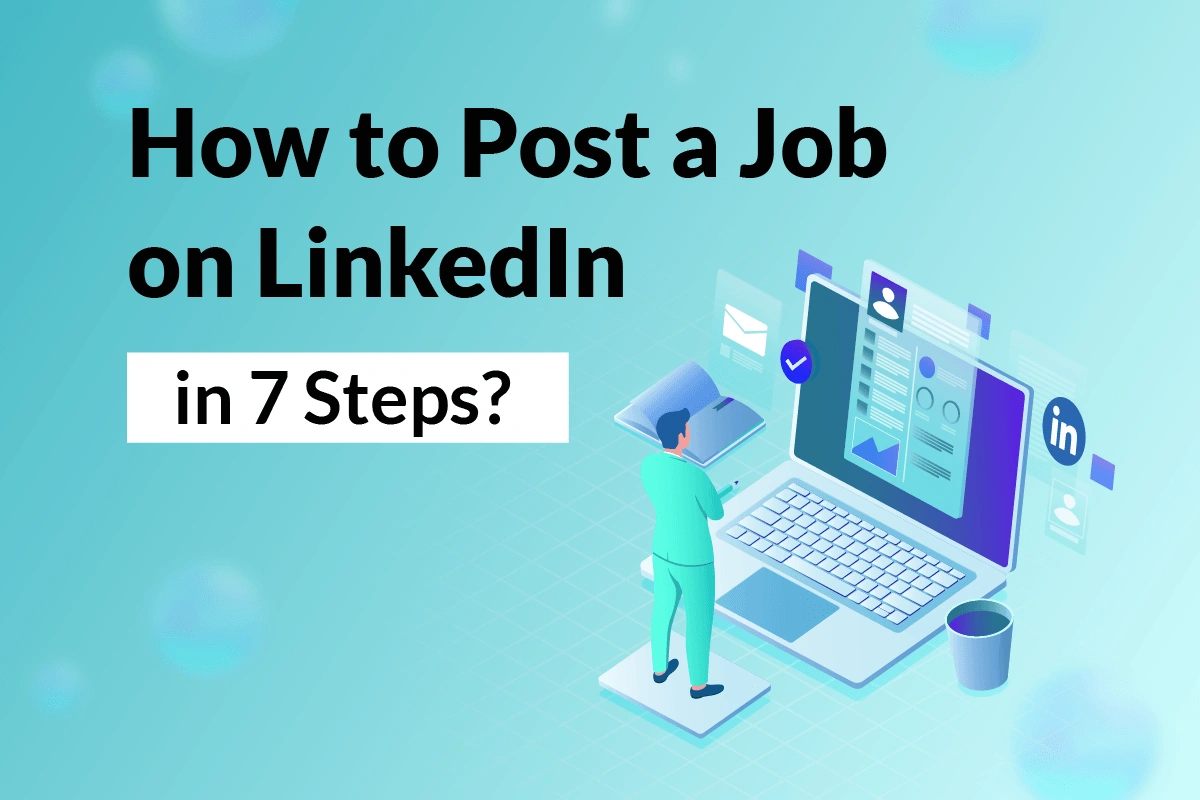 You are currently viewing How to Post a Job on LinkedIn in 7 Steps?