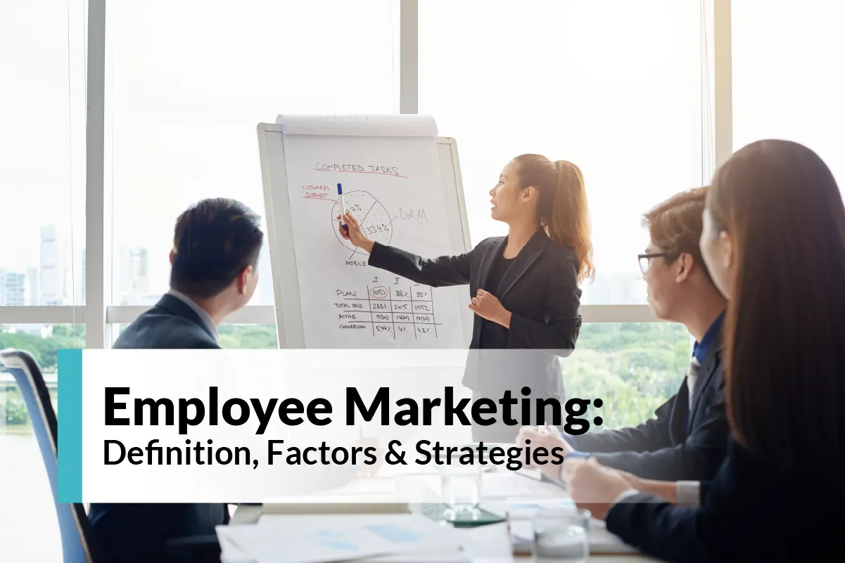 You are currently viewing Employee Marketing: Definitions, Factors & Strategies