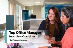 Read more about the article Top 21 Office Manager Interview Questions (With Sample Answers)