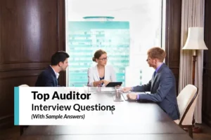 Read more about the article Top 24 Auditor Interview Questions (+ Sample Answers)