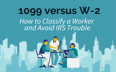 1099 vs W-2 How to Classify a Worker and Avoid IRS Trouble