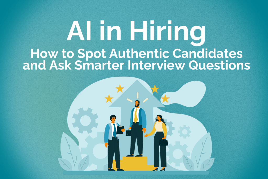 Illustration of professionals discussing hiring strategies with gears and stars in the background, representing AI in hiring and smarter interview processes. Text reads: ‘AI in Hiring: How to Spot Authentic Candidates and Ask Smarter Interview Questions.’